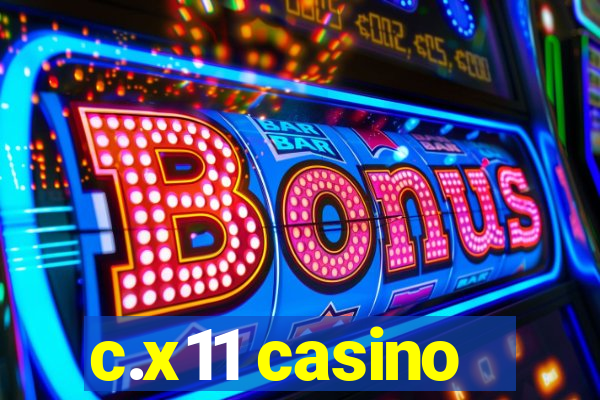 c.x11 casino